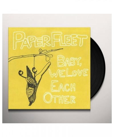 Paper Fleet BABY WE LOVE EACH OTHER Vinyl Record $4.81 Vinyl