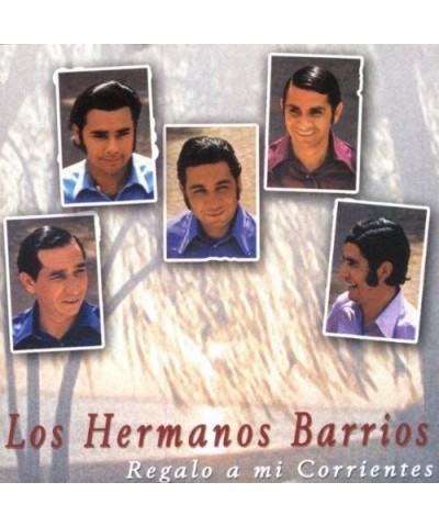 Hermanos Barrios REGALO A MI CORRIENTES CD $5.73 CD