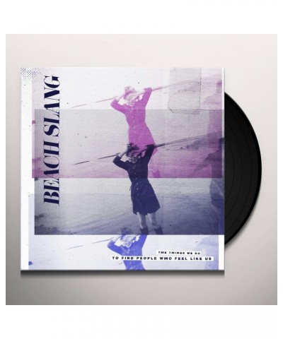 Beach Slang The Things We Do To Find Peopl Vinyl Record $7.65 Vinyl