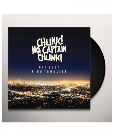 Chunk! No Captain Chunk! GET LOST FIND YOURSELF Vinyl Record $8.80 Vinyl