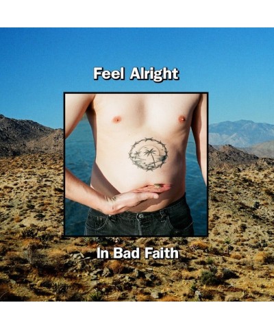Feel Alright In Bad Faith Vinyl Record $9.40 Vinyl