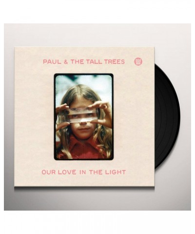 Paul & The Tall Trees Our Love In The Light Vinyl Record $8.55 Vinyl